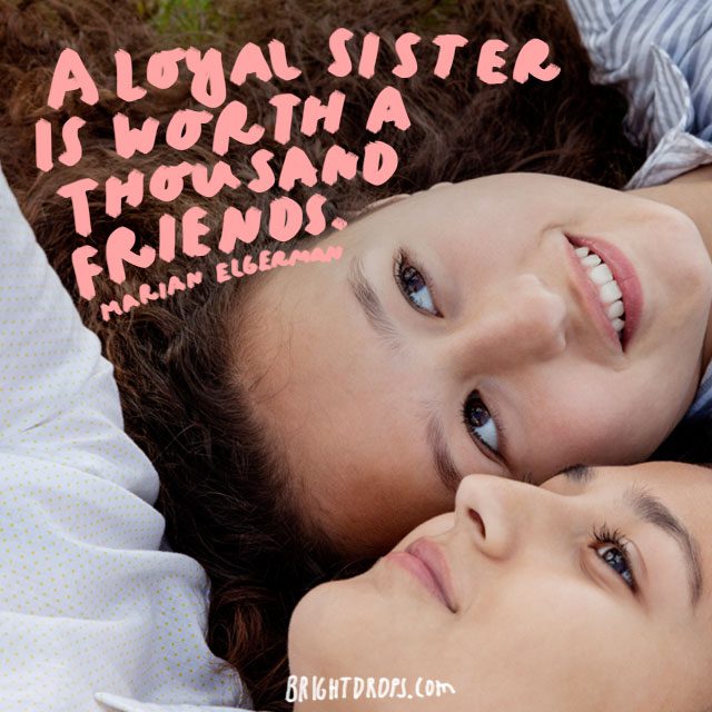 99 Sister Quotes Your Big Or Little Sis Needs To Hear