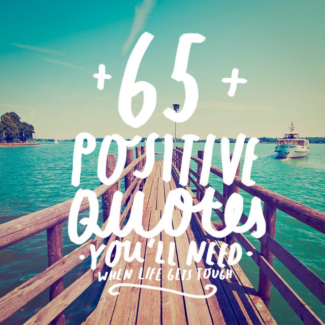 65 Positive Quotes for When Life Gets Hard - Bright Drops