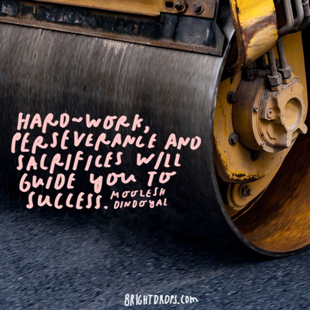 “Hard-work, perseverance and sacrifices will guide you to success.” – Moolesh Dindoyal