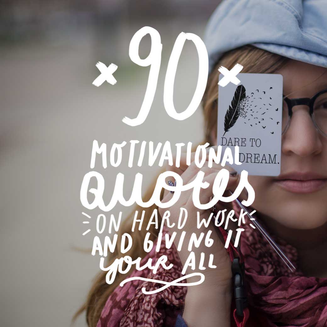 70 Quotes About Hard Work That'll Help You Reach Your Goals