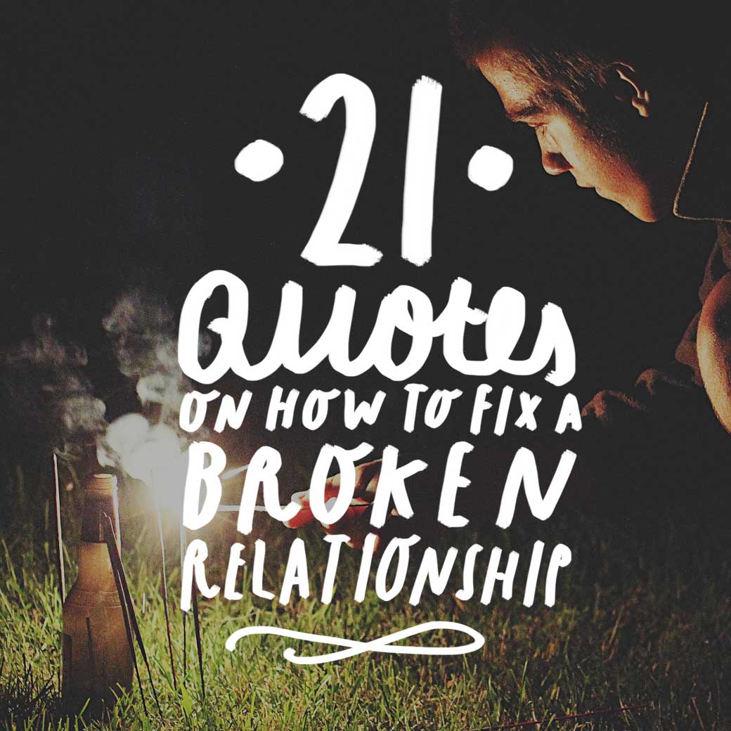 21 Quotes On How To Fix A Broken Relationship Bright Drops