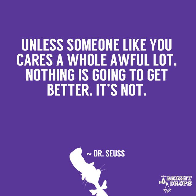 “If you never did you should. These things are fun, and fun is good.” ~ Dr. Seuss