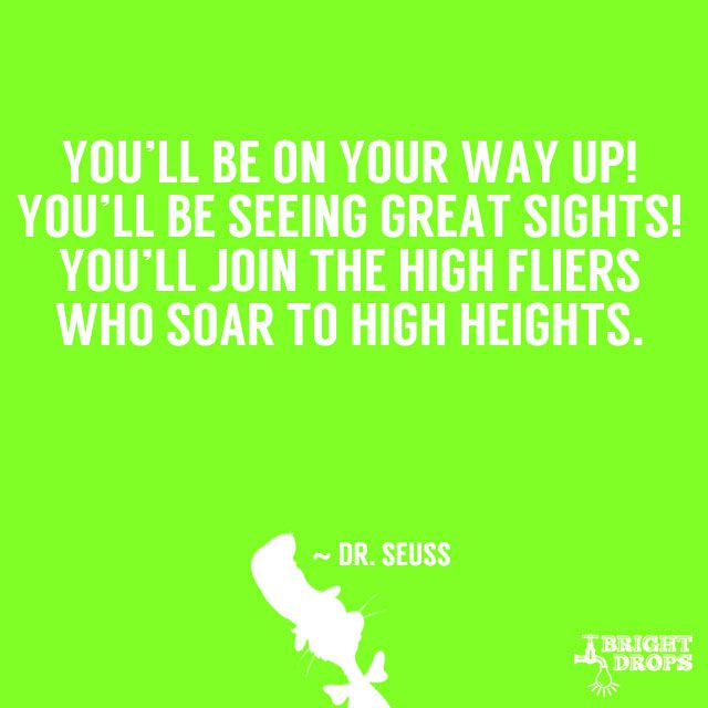 “It is better to know how to learn than to know.” ~ Dr. Seuss