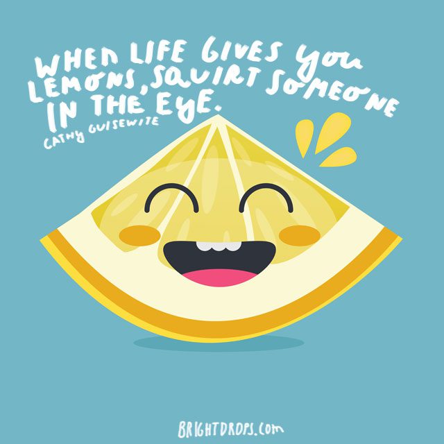 "Behind every great man is a woman rolling her eyes." - Jim Carey