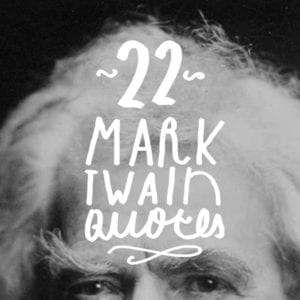 The Father of American Literature was known for his wit and cynicism. This collection of Mark Twain quotes showcases the man as a whole covering topics from birth to death and everything in between.