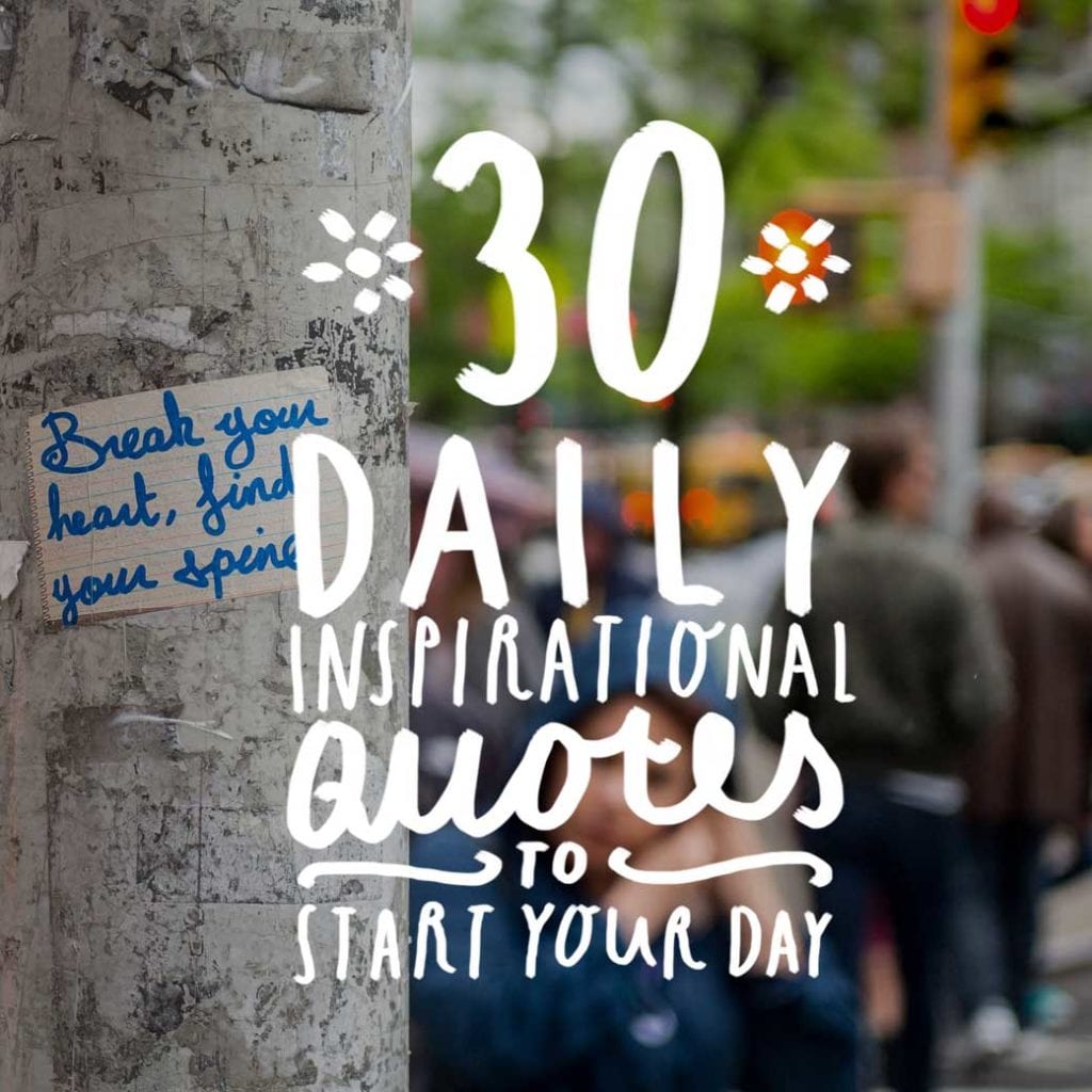 30 Daily Inspirational Quotes To Start Your Day - Bright Drops