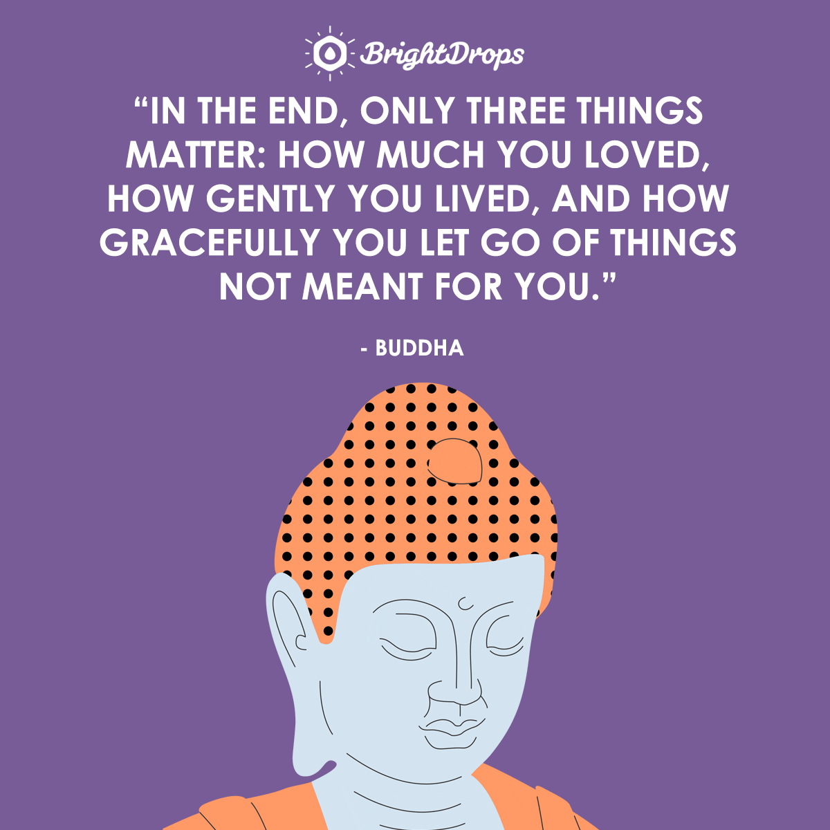 33 Deep Buddha Quotes On Love, Life And Happiness - Bright Drops