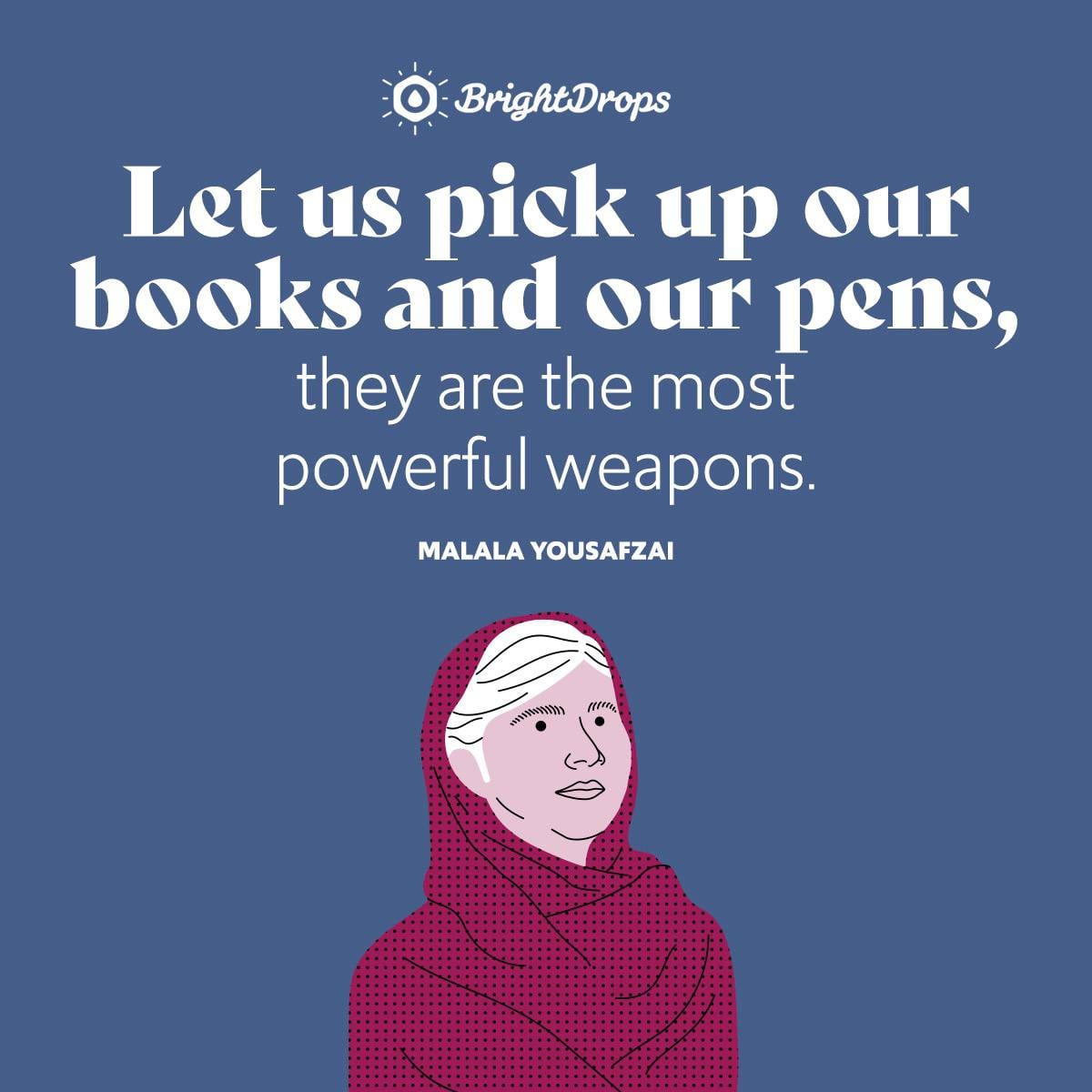 31 Empowering Malala Yousafzai Quotes on and Rights - Bright Drops