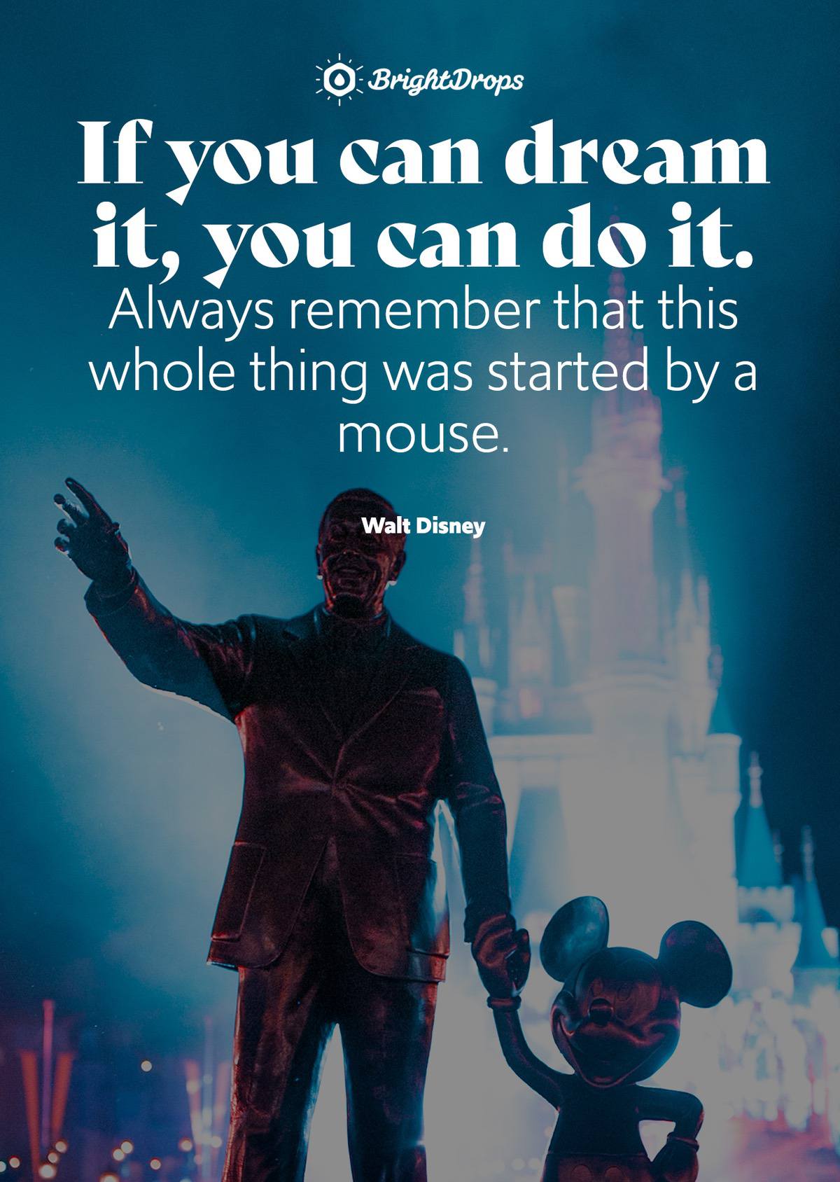 12 Inspirational Walt Disney Quotes To Reach For Your Dreams Bright Drops 