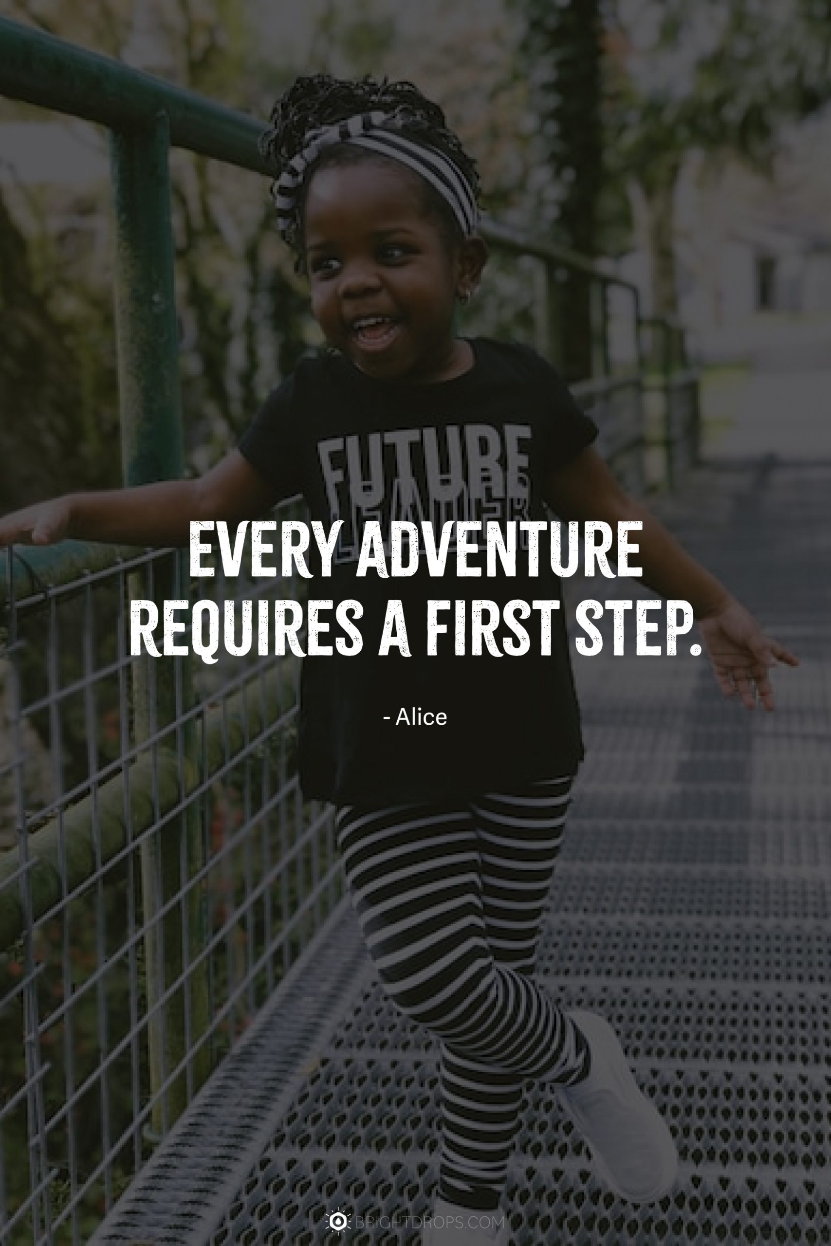 Every adventure requires a first step.