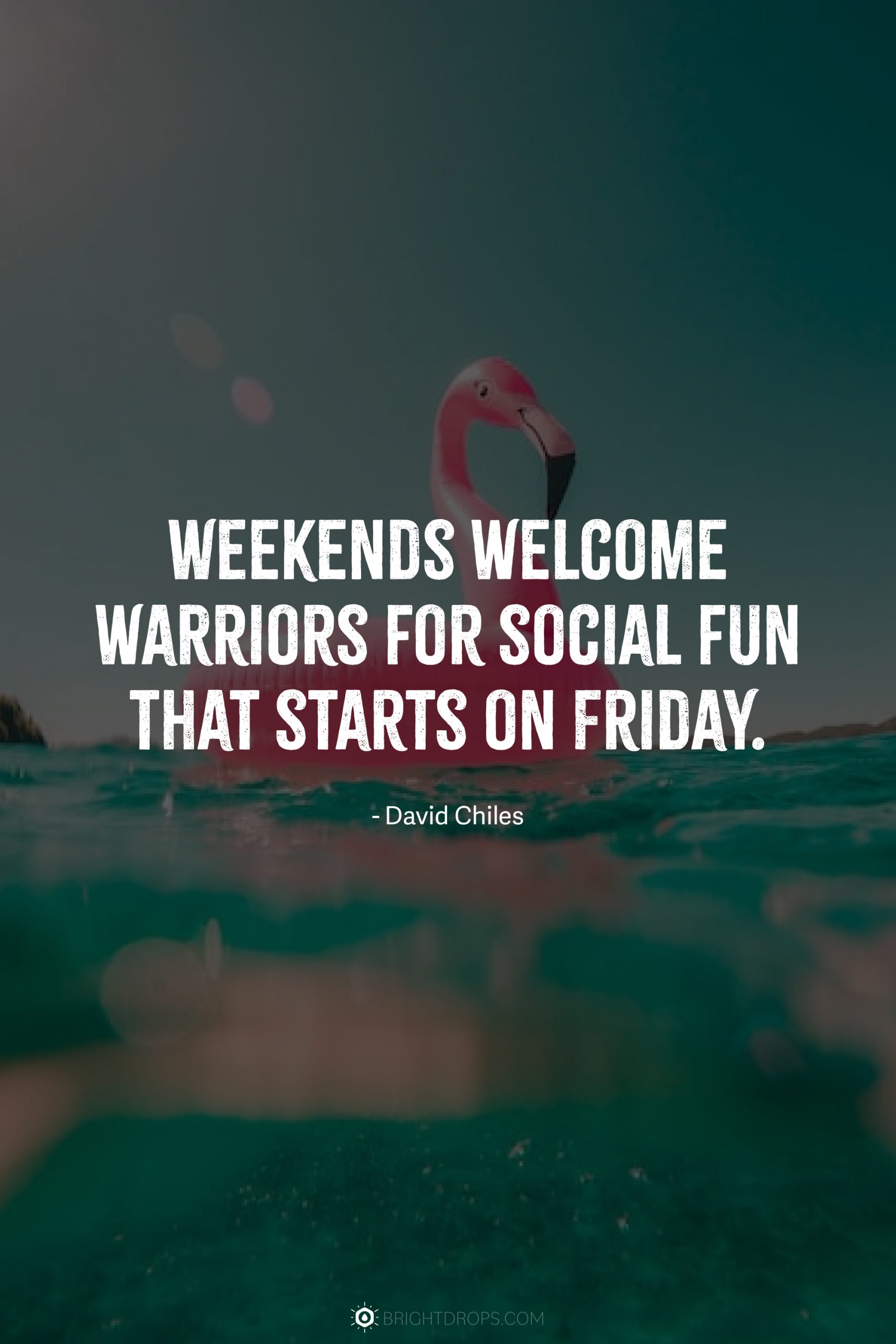 Weekends welcome warriors for social fun that starts on Friday.