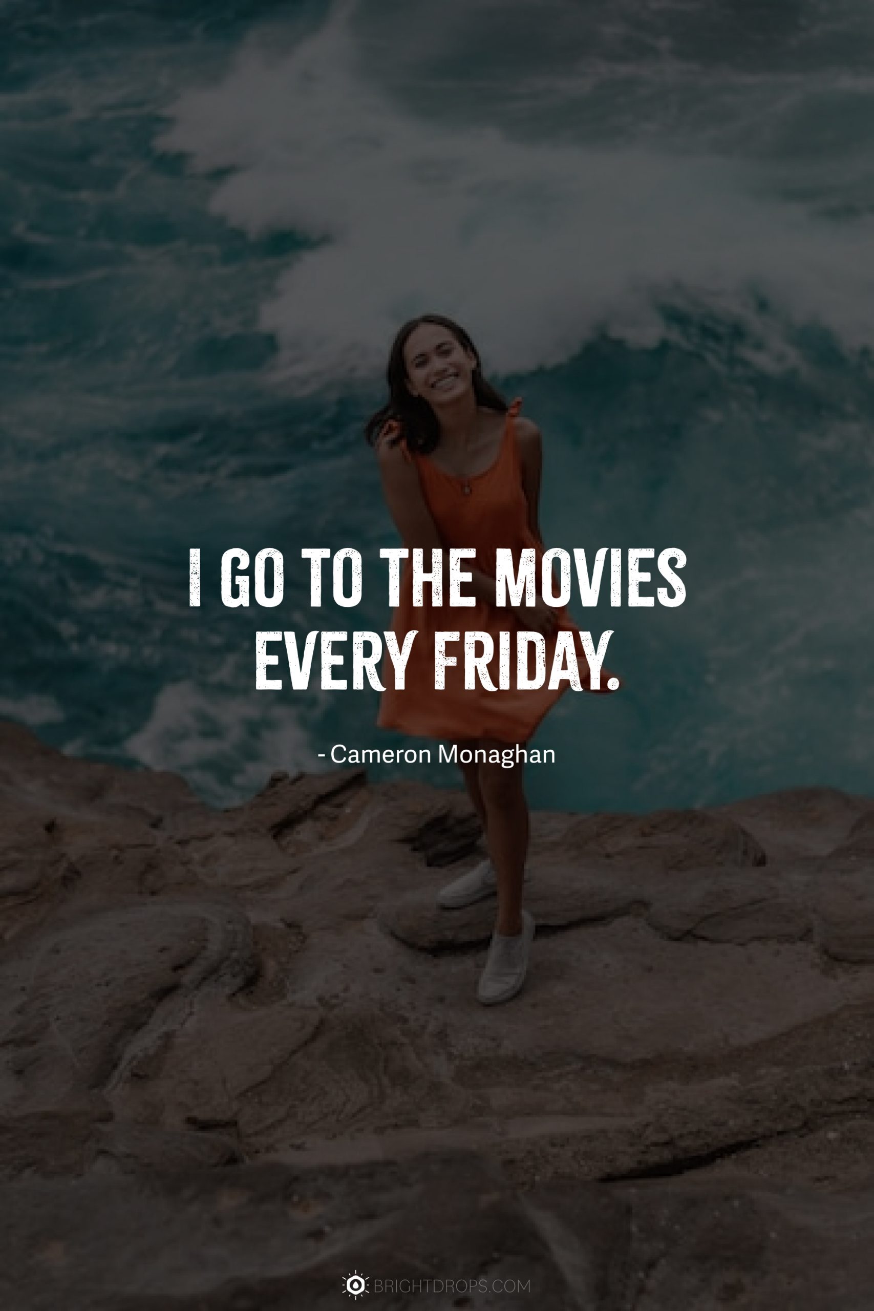 I go to the movies every Friday.