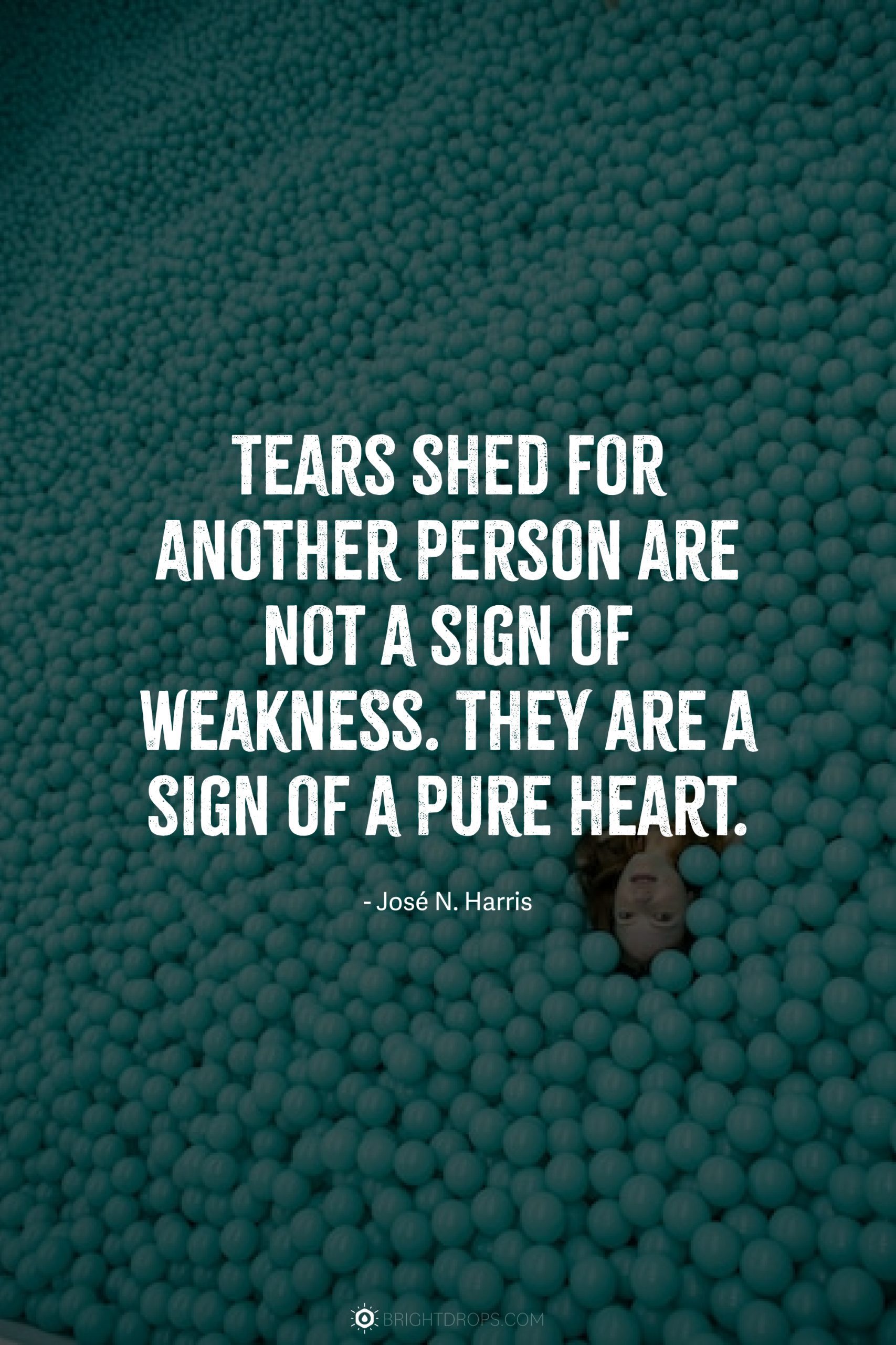 Crying Is Not A Sign Of Weakness Quote