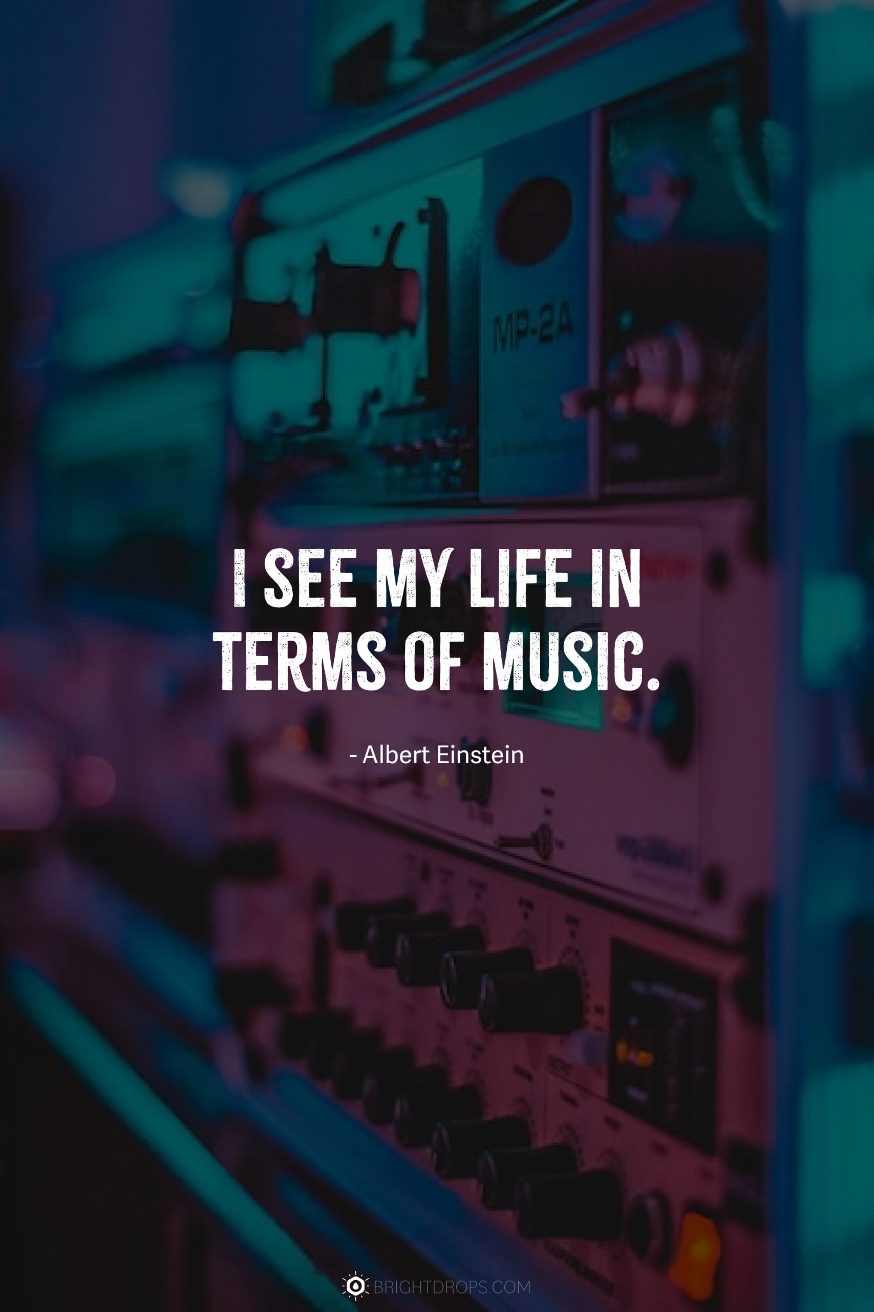 I see my life in terms of music.