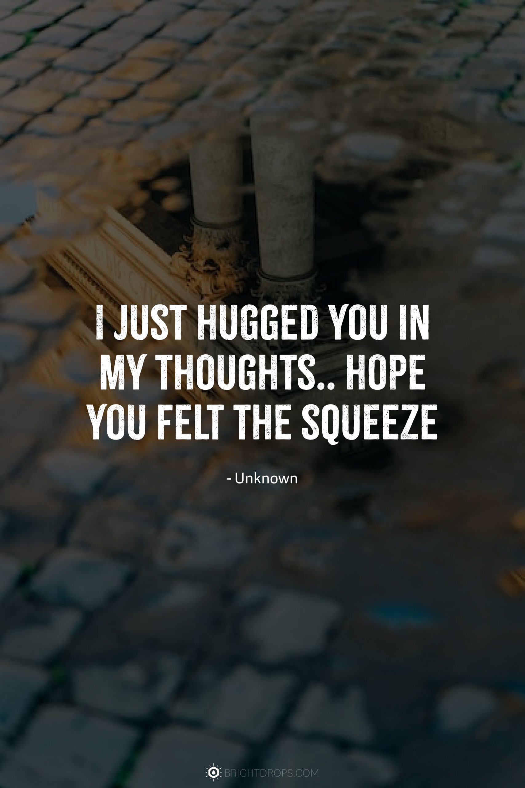 I just hugged you in my thoughts.. hope you felt the squeeze