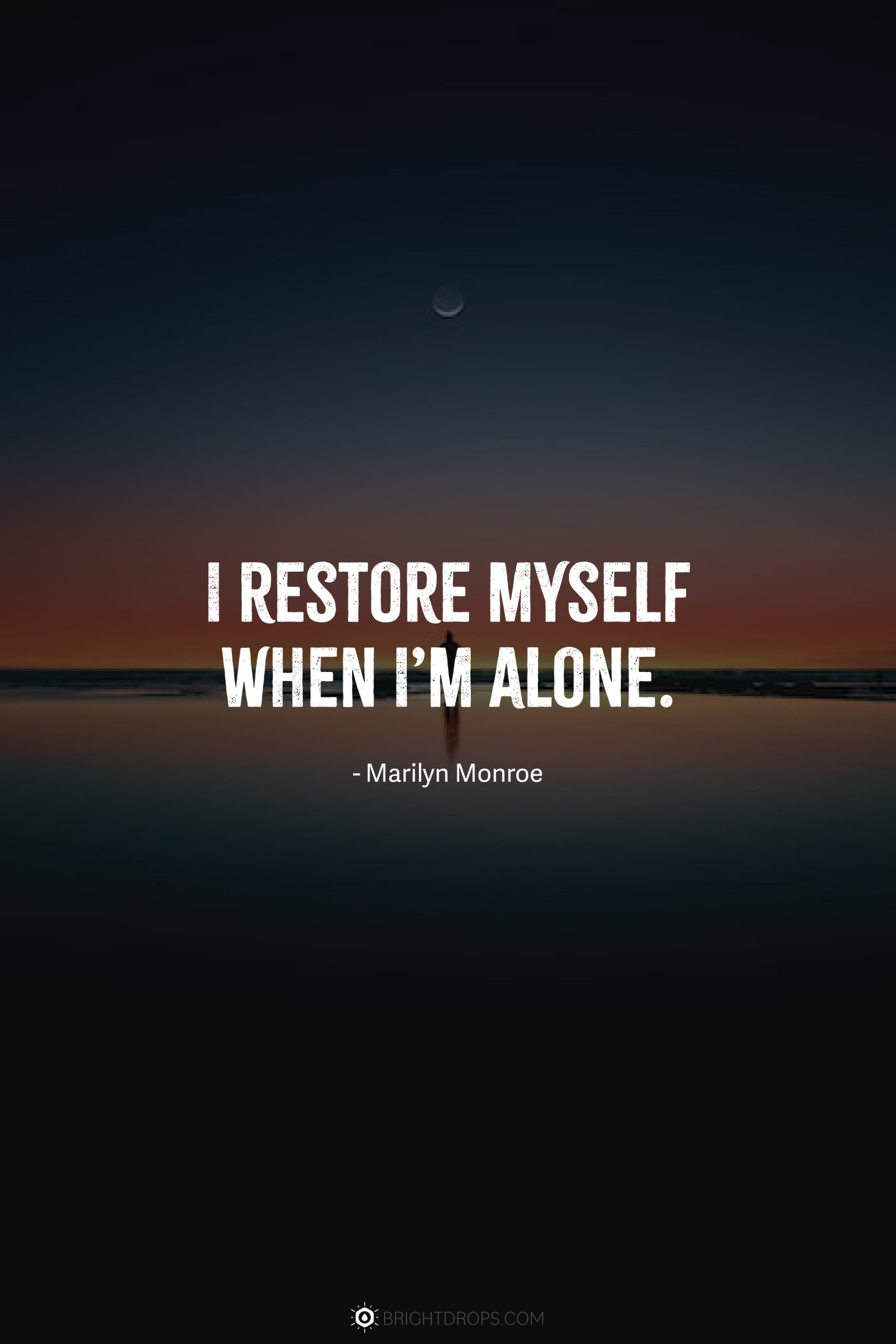 40 Quotes About Being Alone for Comfort & Solitude - Bright Drops