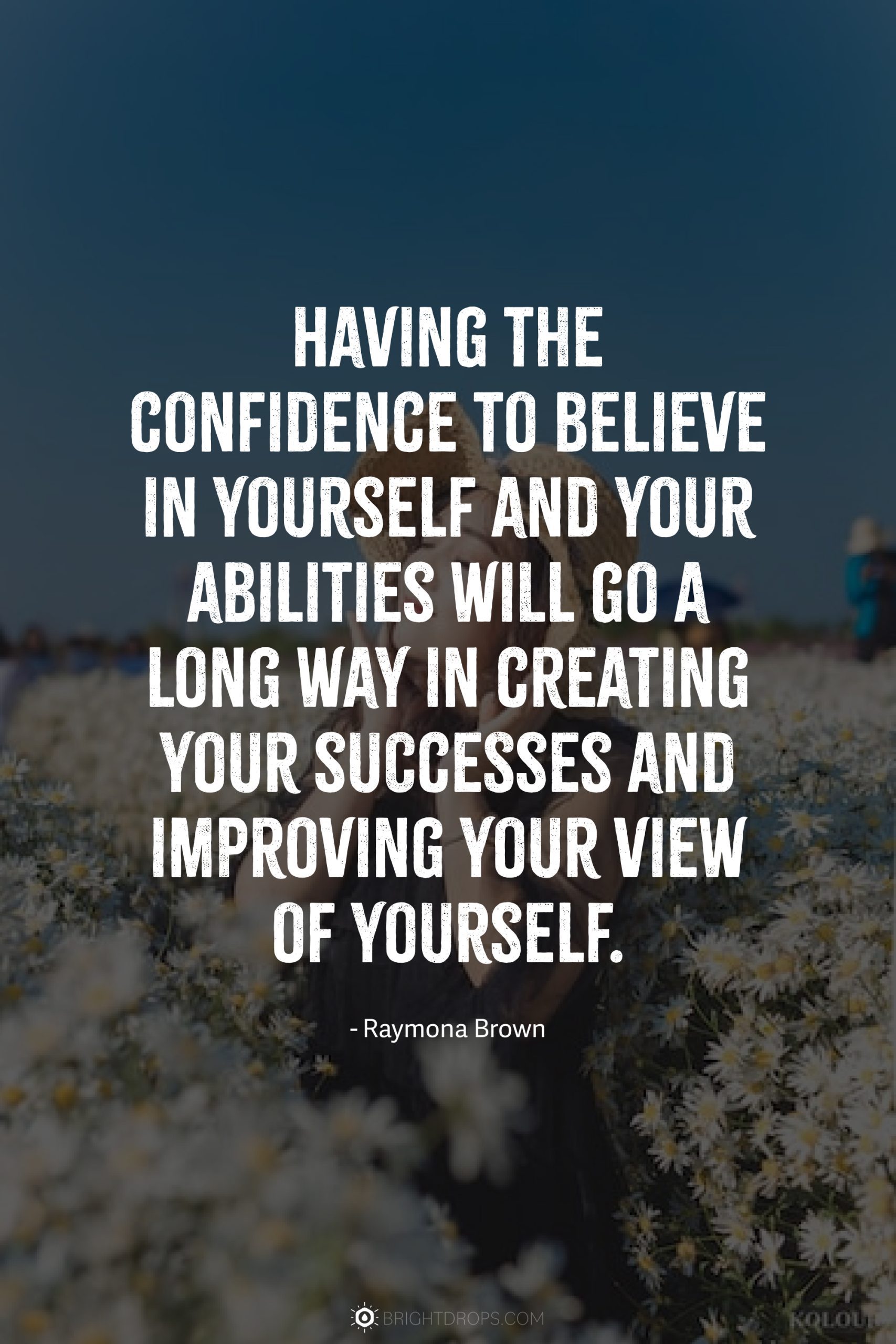 60 Believe In Yourself Quotes To Become Unstoppable Bright Drops