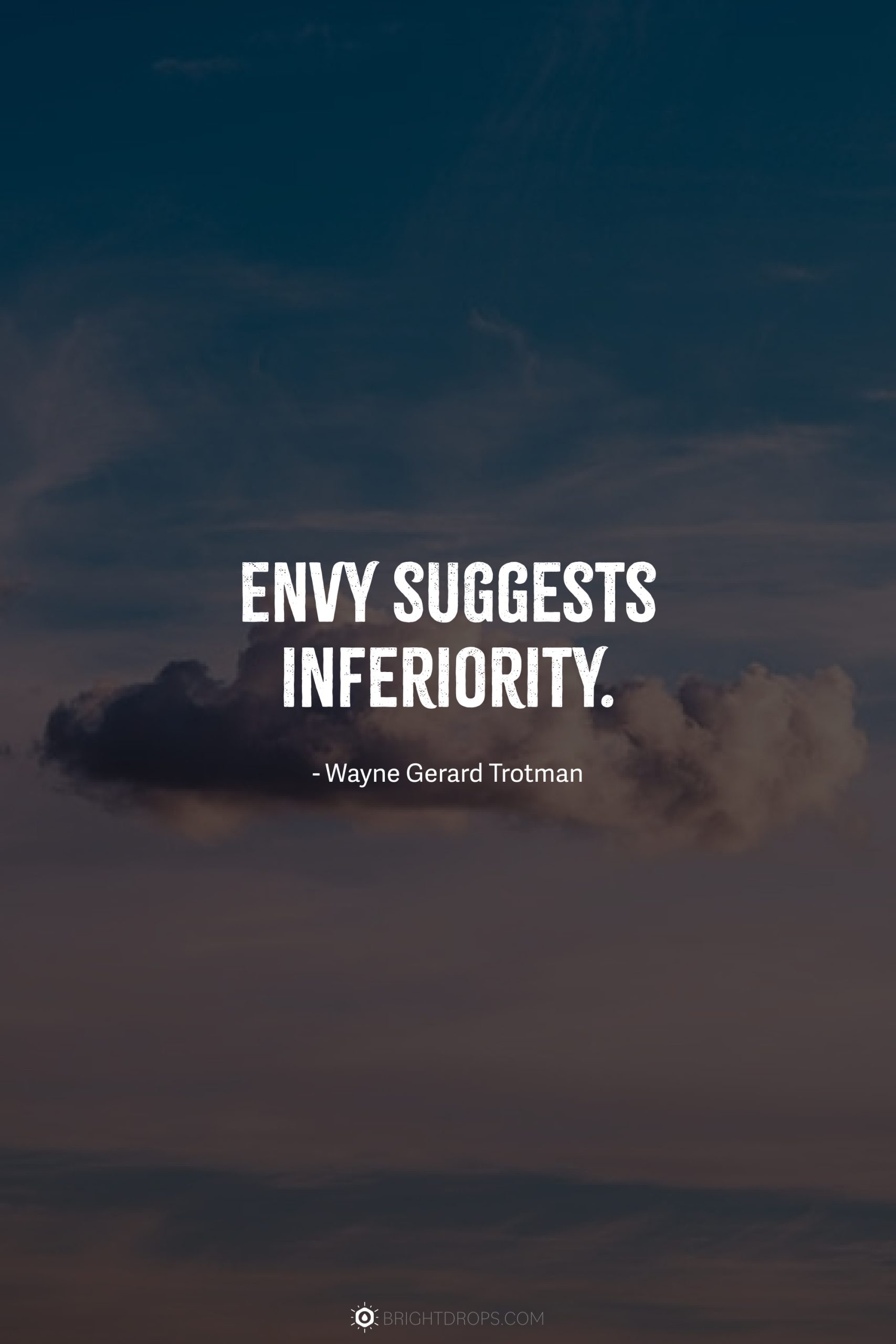 Envy suggests inferiority.