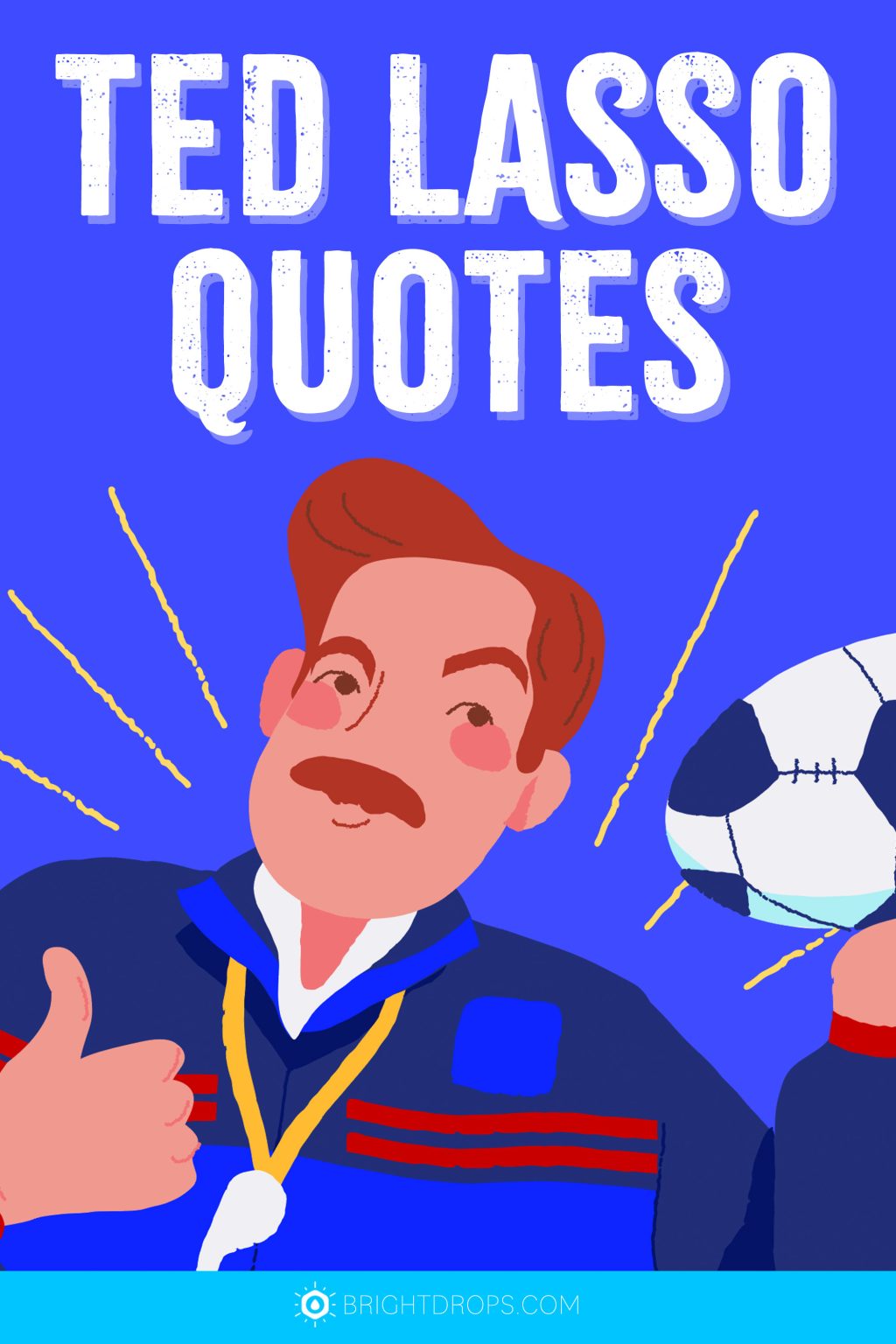 19 funny and wise ted lasso quotes bright drops